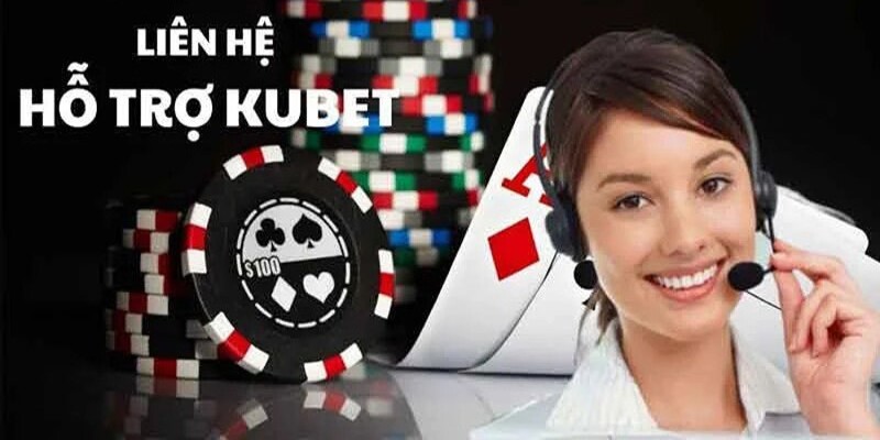 Vô số phương thức liên lạc có tại Kubet